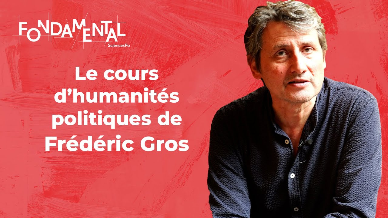 Fondamental - le cours d'humanités politiques de Frédéric Gros