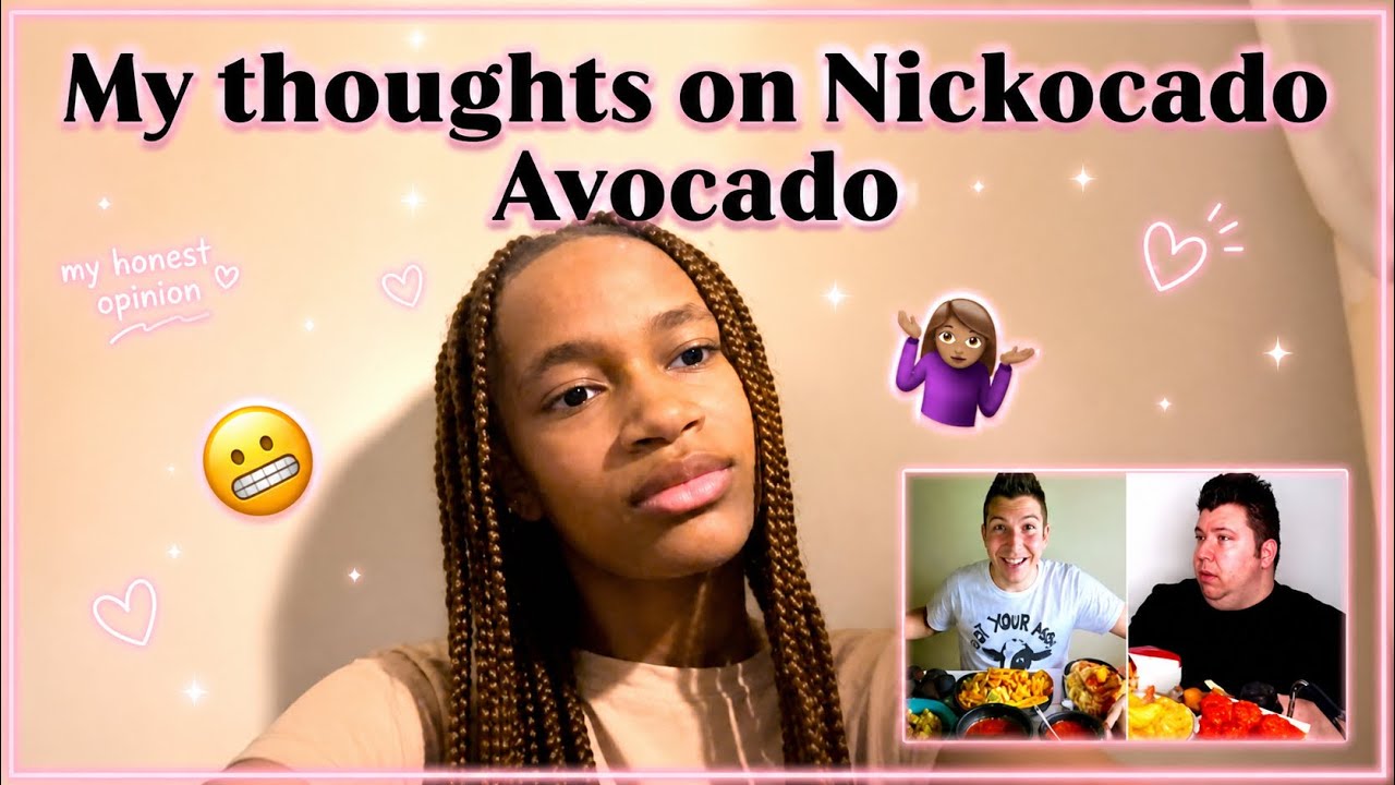 My thoughts on the YouTube Nickocado avocado 😬🤷🏽‍♀️