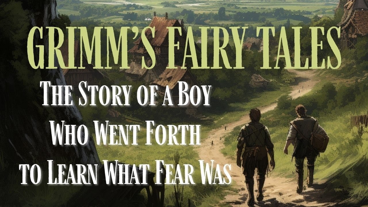 Grimm's Fairy Tales- The Story of a Boy Who Went Forth to Learn What Fear Was [Full Audiobook]