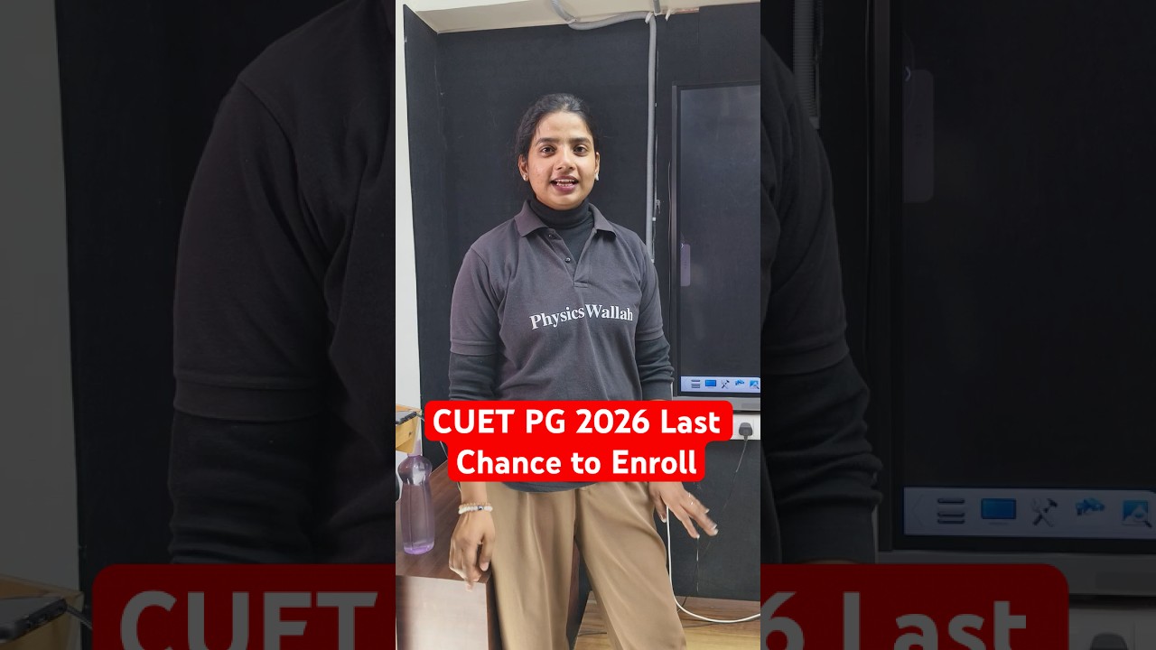 CUET PG 2026 Last Chance to Enroll 