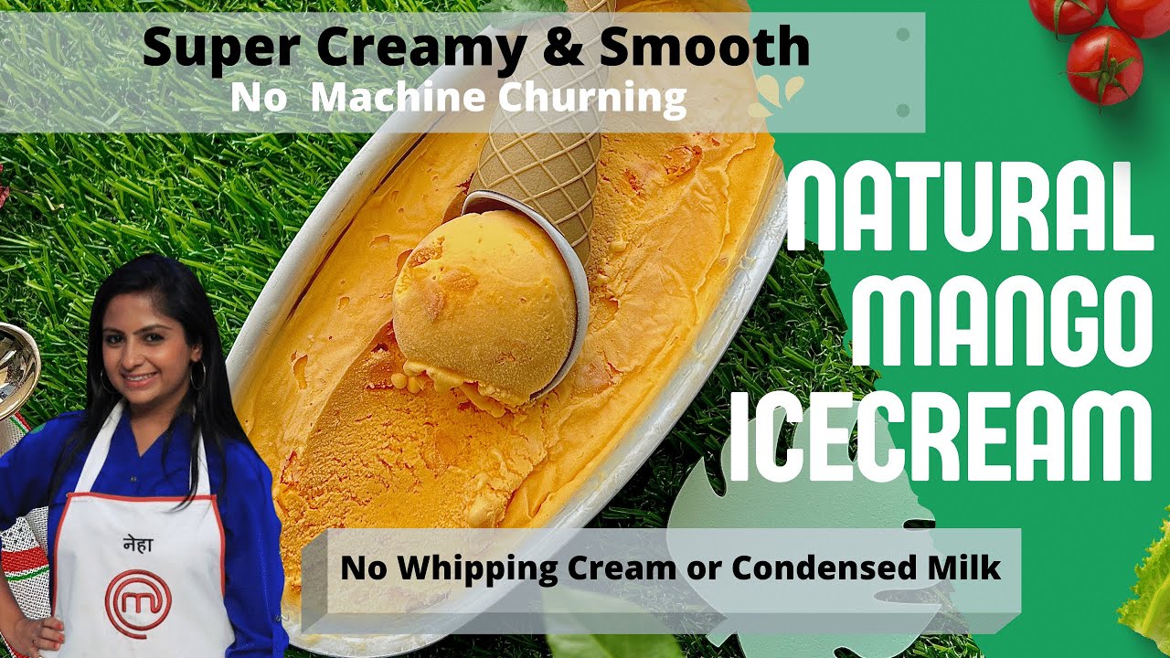 Natural Mango Ice Cream - NO Whipping Cream or Condensed Milk. No Churning / Machine Required.