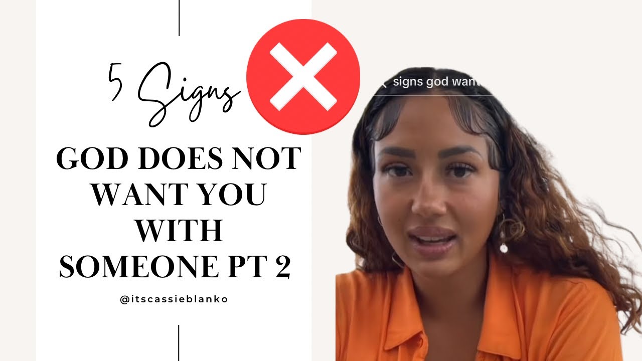 5 SIGNS GOD DOES NOT WANT YOU WITH SOMEONE PT2