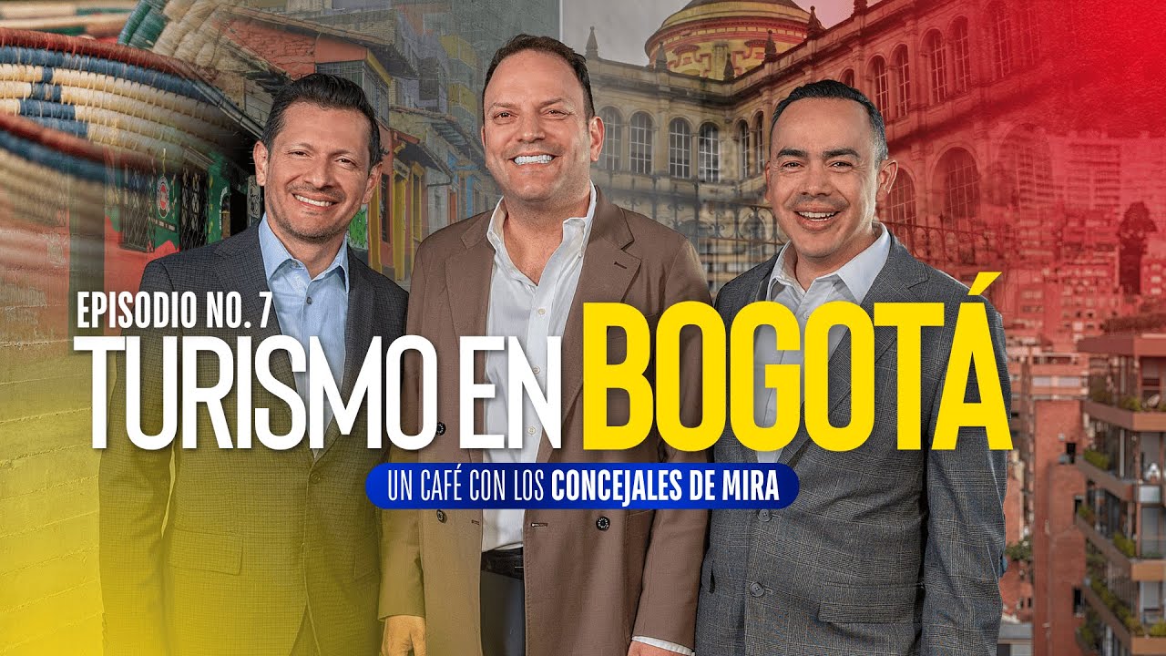 Episodio 7. Un Café con los Concejales de MIRA - Turismo en Bogotá