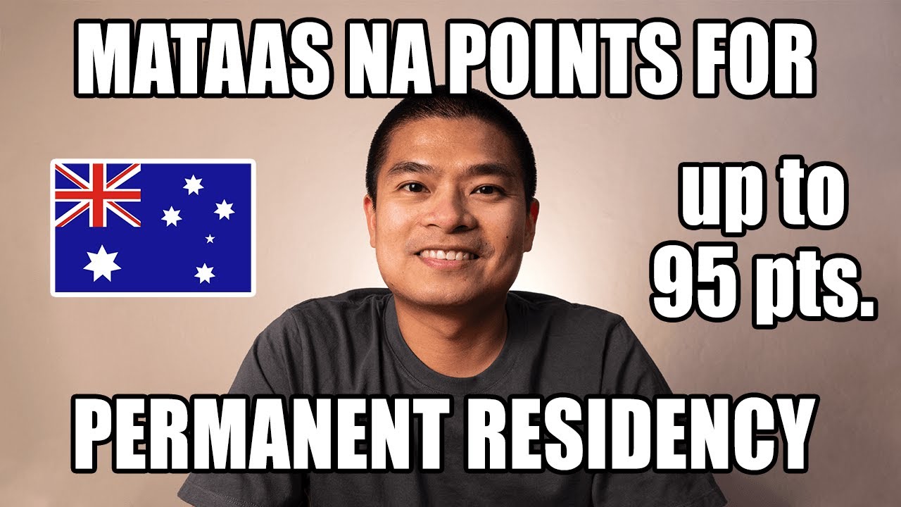 PAANO AKO NAKAKUHA NG MATAAS NA POINTS FOR MY PERMANENT RESIDENCY APPLICATION DITO SA AUSTRALIA
