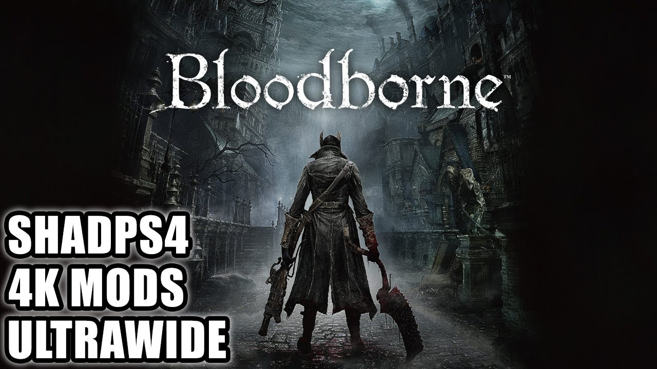 Bloodborne on PC (4k 60FPS Ultrawide)