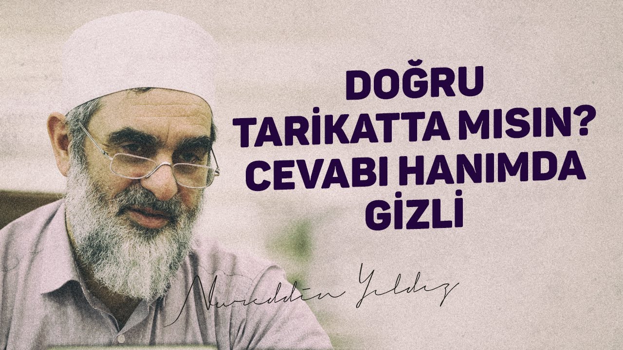 DOĞRU TARİKATTA MISIN? CEVABI HANIMDA GİZLİ | Nureddin Yıldız