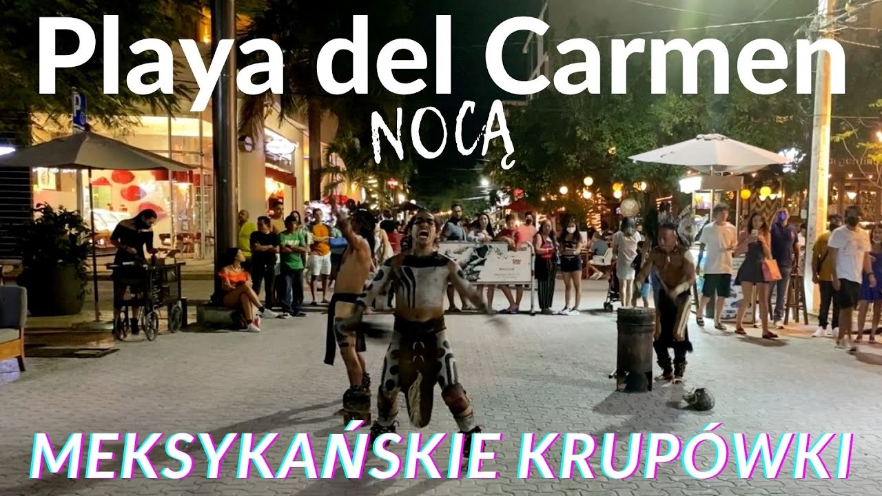 Meksykańskie Krup&oacute;wki czyli Playa Del Carmen 5th avenue nocą | ZObacz Meksyk #5