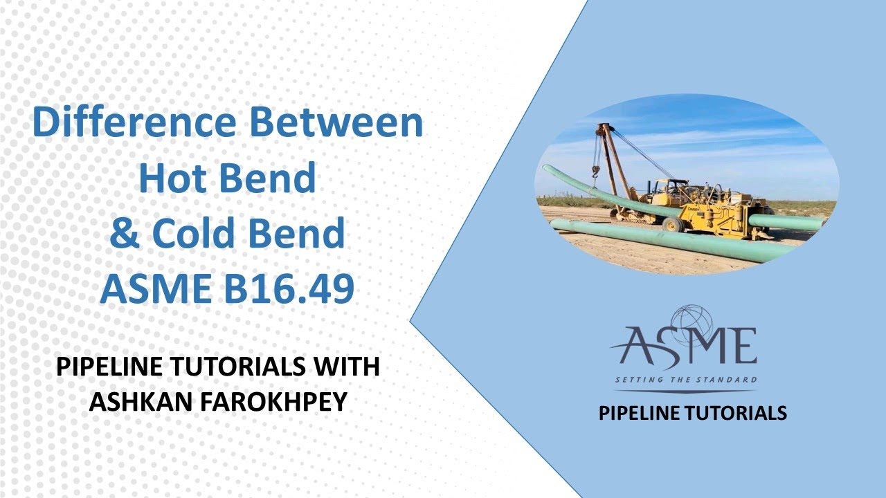 Differences Between Hot Bend & Cold Bend - ASME B16.49