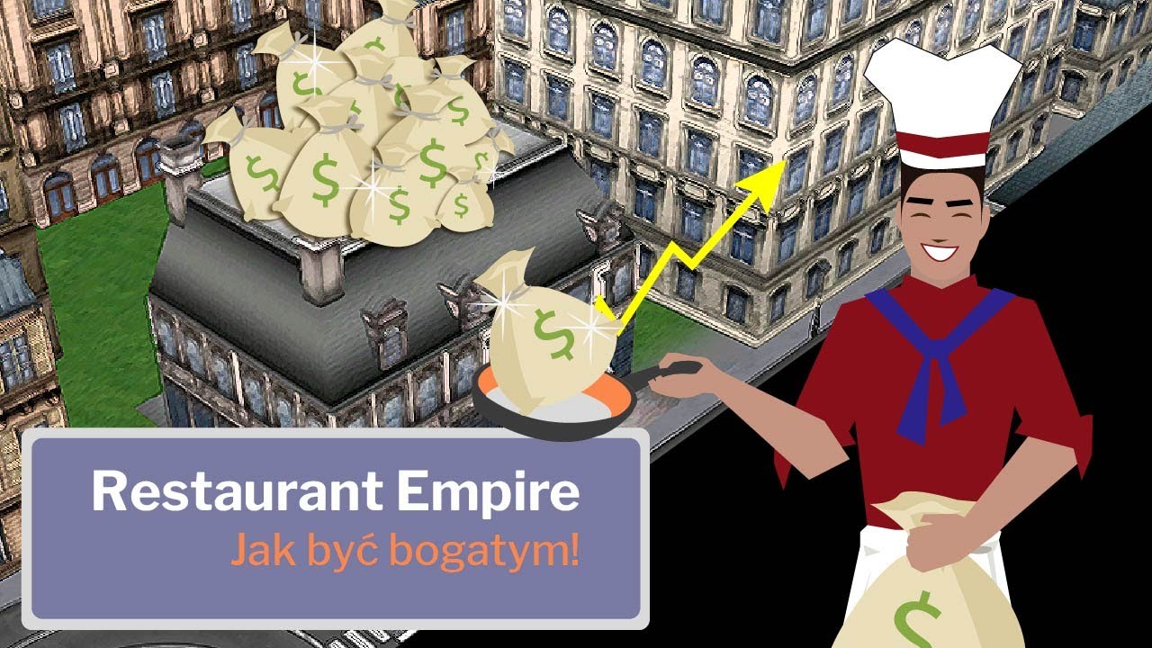 Pieniądze podane na patelni - Restaurant Empire 2003 - Poradnik