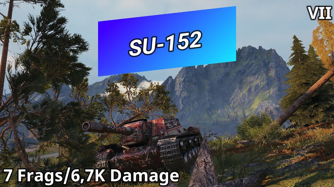 World of Tanks - SU-152 (7 Frags/6,7K Damage) | WoT Replays [#91]
