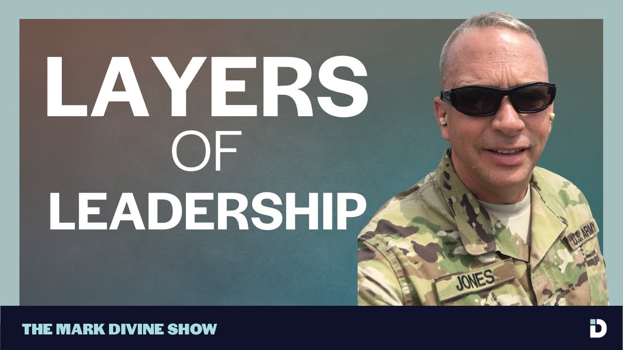 The Layers of Leadership (with Command Sergeant Major Bradley Jones)