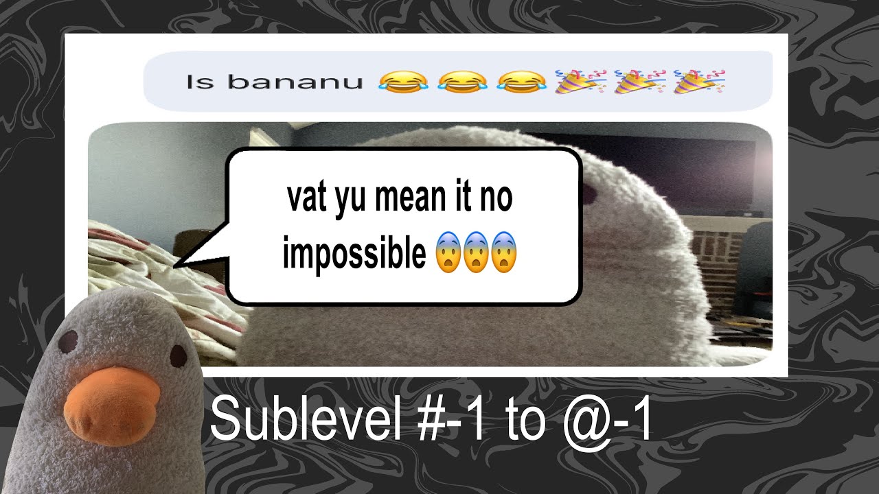 Sublevel #-1 to @-1 showcase.