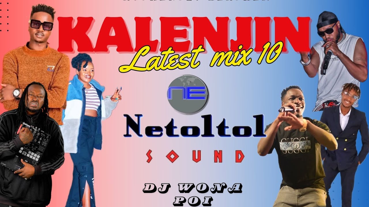 KALENJIN LATEST HITS V 10:  DJ WONA POI / TOBY / 2ND JUNIOR / JAPHE KAY / MAN TARIBA / CHESANG SANG