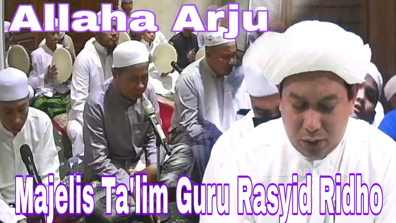 Allaha Arju - Majelis Ta'lim Guru Rasyid Ridho ( Guru Rasyid )