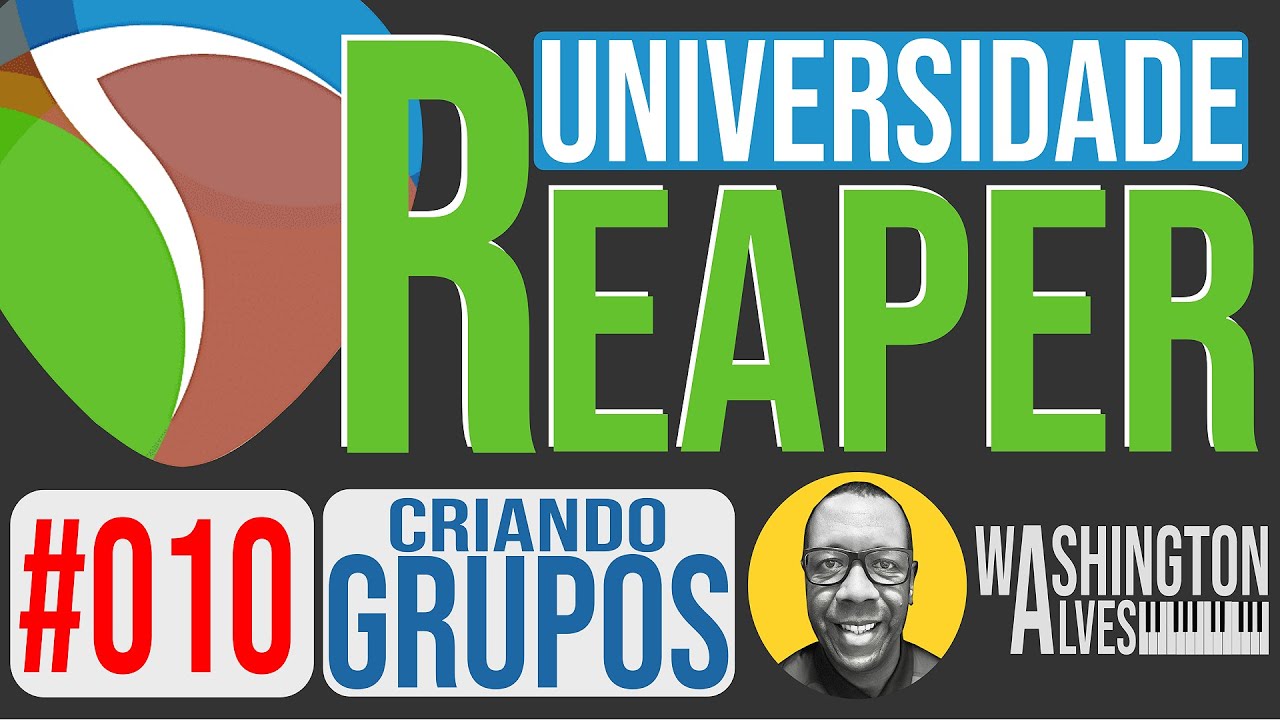 #010 - AGRUPAMENTO DE TRACKS NO REAPER | UNIVERSIDADE REAPER | Curso completo de REAPER | GRÁTIS