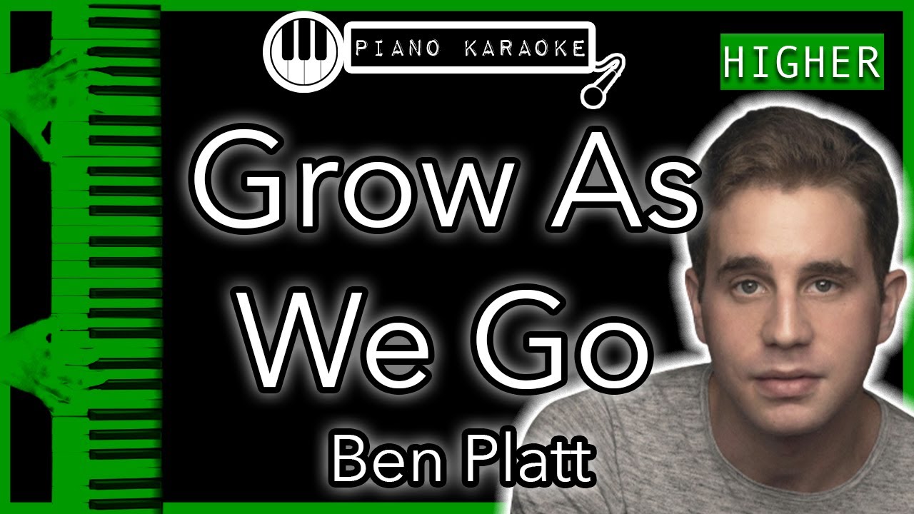 Grow As We Go (HIGHER +3) - Ben Platt - Piano Karaoke Instrumental