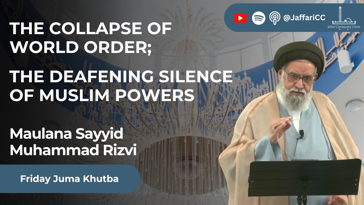 Крах мирового порядка; оглушительное молчание мусульманских держав — Маулана Сайед Мухаммад Ризви