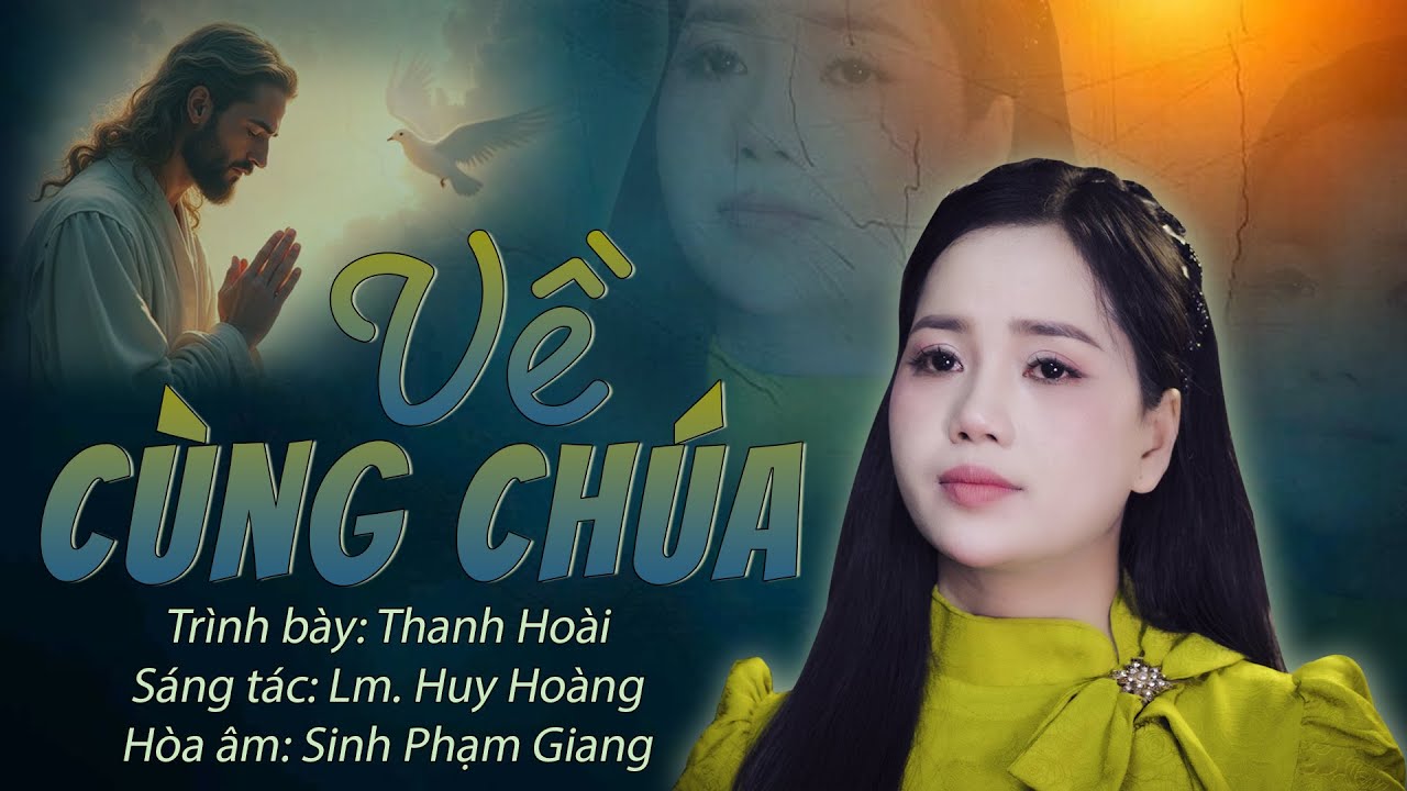 Thanh Hoài | VỀ CÙNG CHÚA (Lm Huy Hoàng) Thánh Ca Nhập Lễ Mùa Chay 