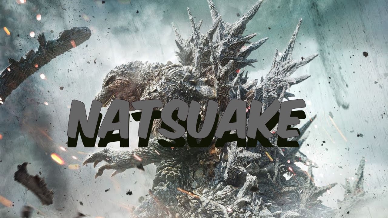 Godzilla Minus One/Natsuake