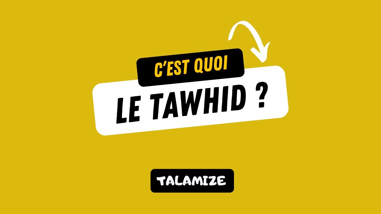 Le Tawhid expliqué : Comprendre l’unicité d’Allah en 3 minutes