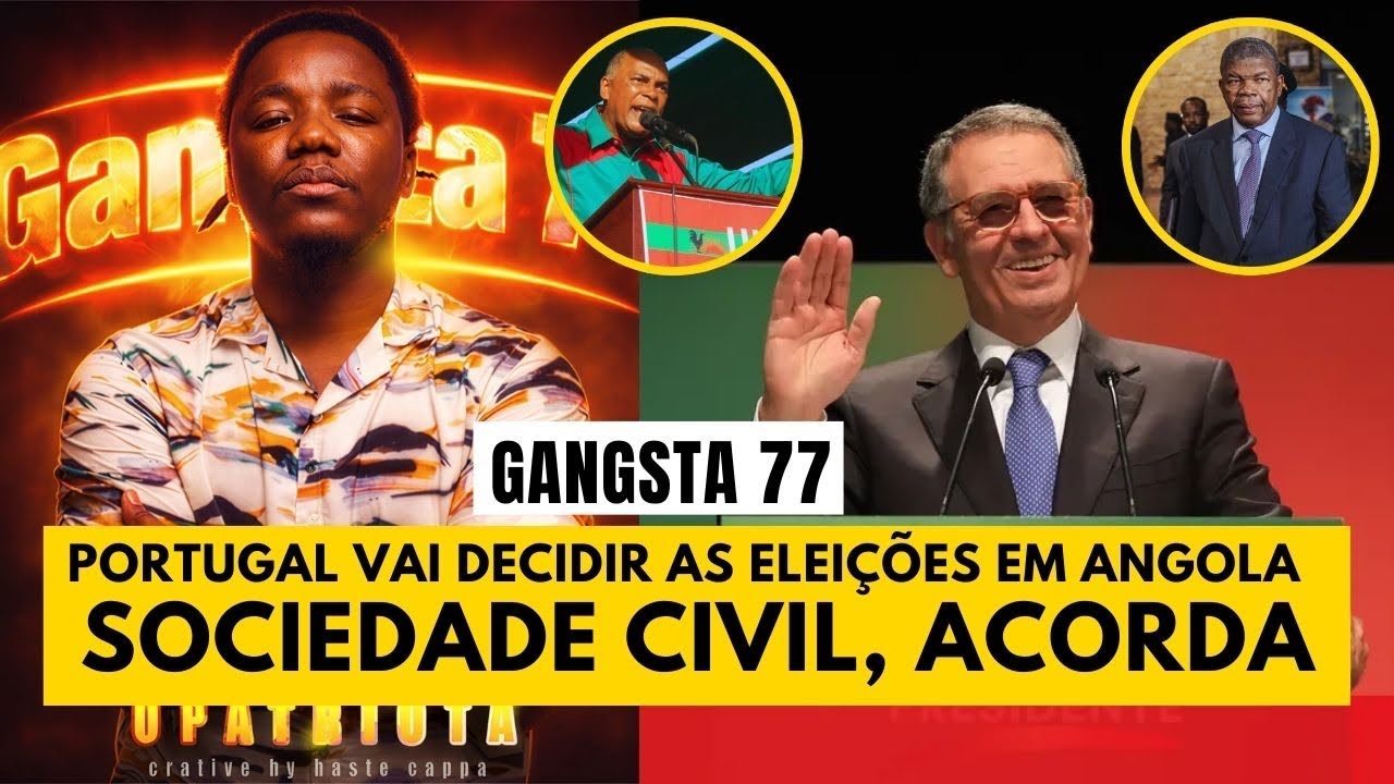 Gangsta Liga Portugal às Eleições em Angola, Sociedade Civil Precisa Acordar!