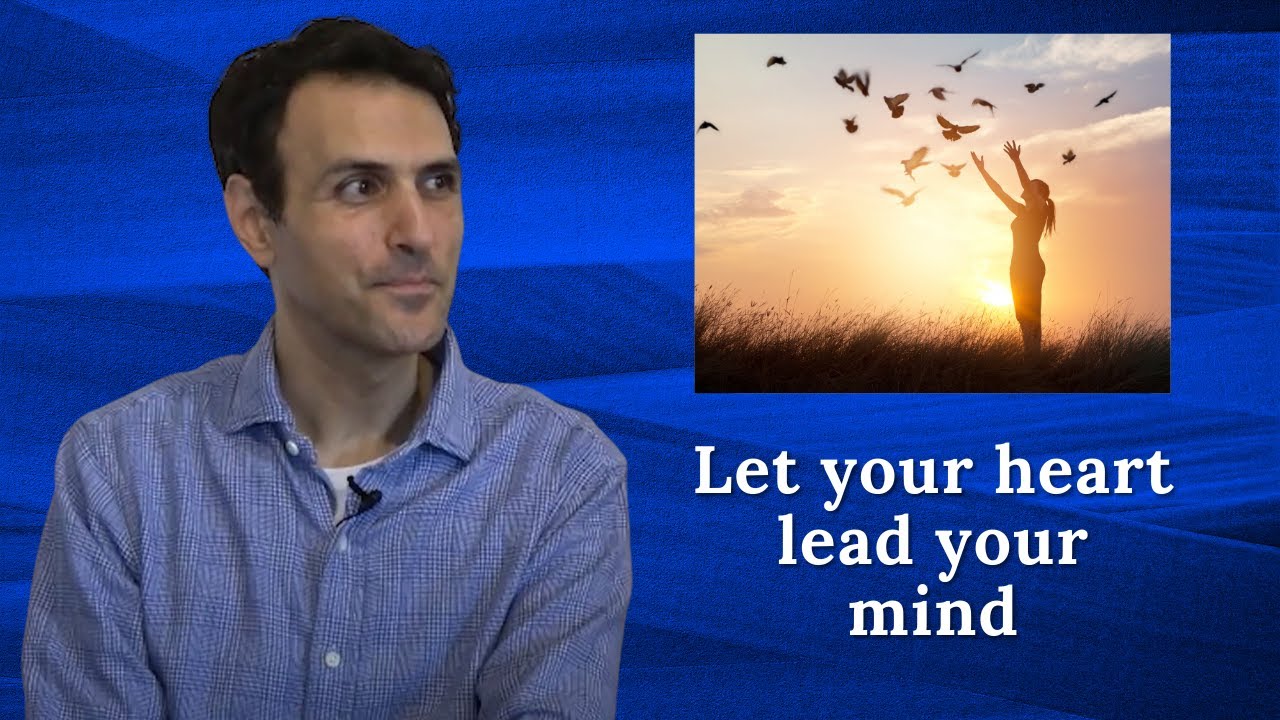 Let Your Heart Lead Your Mind | Shai Tubali
