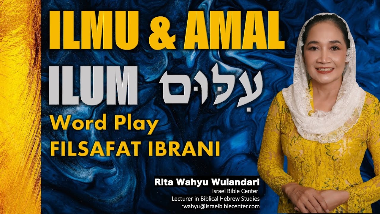 Ber-AMAL dengan ILMU (Filsafat Ibrani - Word Play)