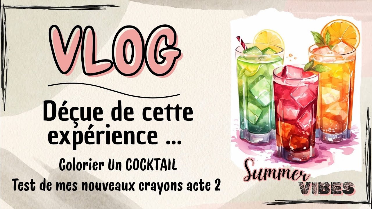 VLOG : Expérience décevante .... Colorier un Cocktail, Test des Marco Tribute phase 2 ...