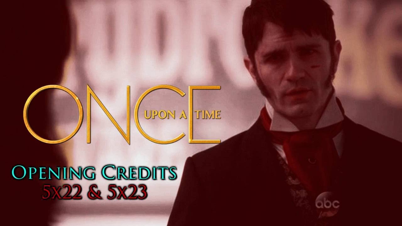 Once Upon A Time [5x22/23] - Only You & An Untold Story - Opening Credits