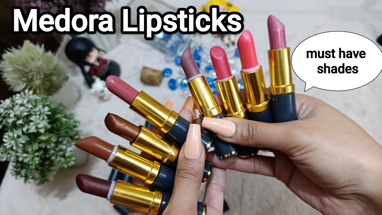Medora Lipsticks 💄💋🫦||Must have shades
