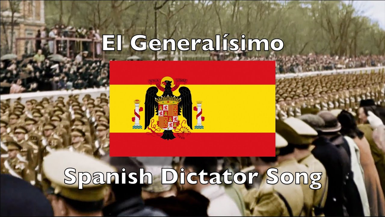 El Generalísimo – Spanish Dictatorship Song