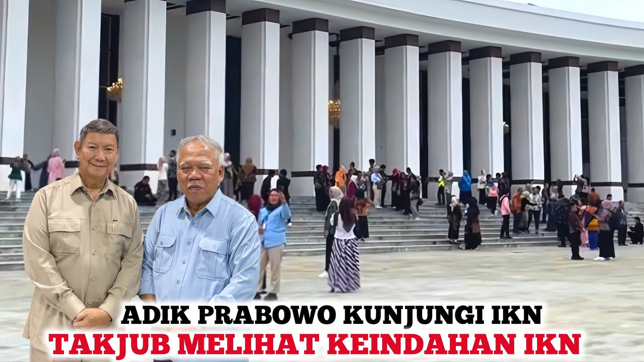 IKN SANGAT INDAH❗️Ngecek Langsung ke IKN Adik Prabowo Terpana Melihat Perkembangan IKN Begitu Pesat
