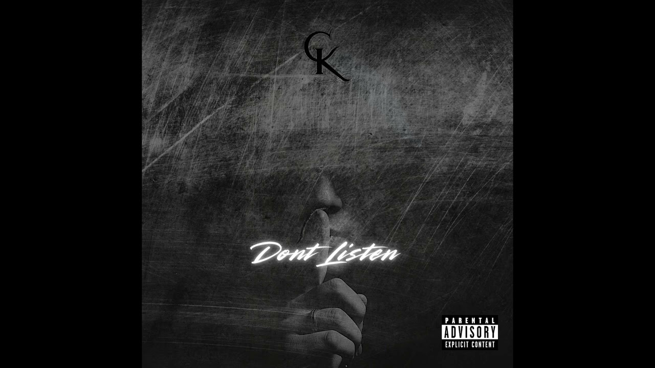 CK - Don’t Listen (Audio)