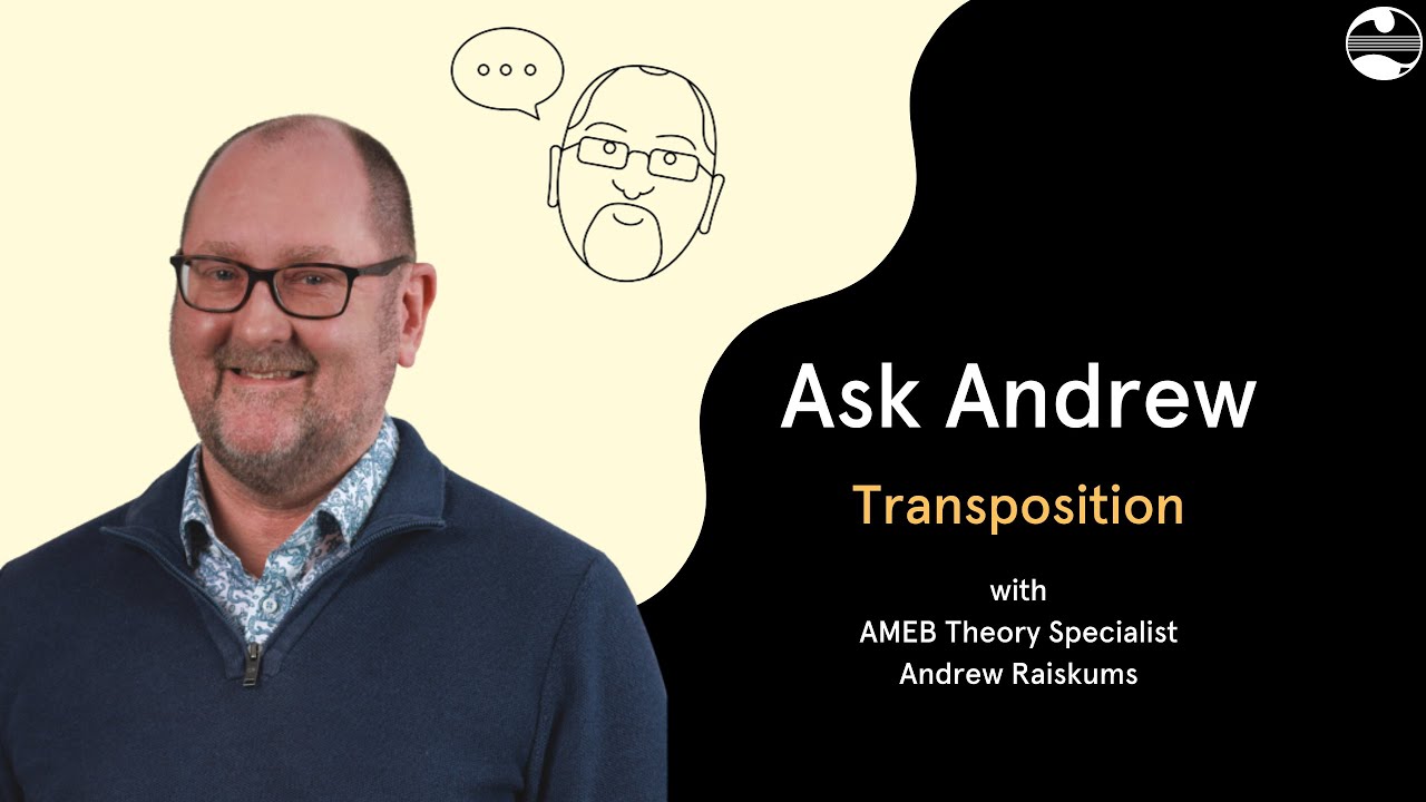 AMEB's Ask Andrew - Transposition