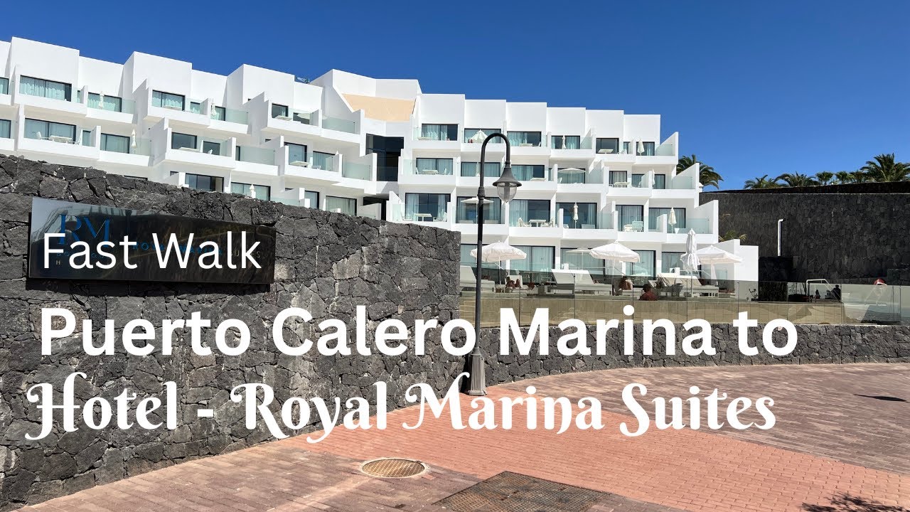 Fast Walk - Puerto Calero Marina to The Hotel - Royal Marina Suites