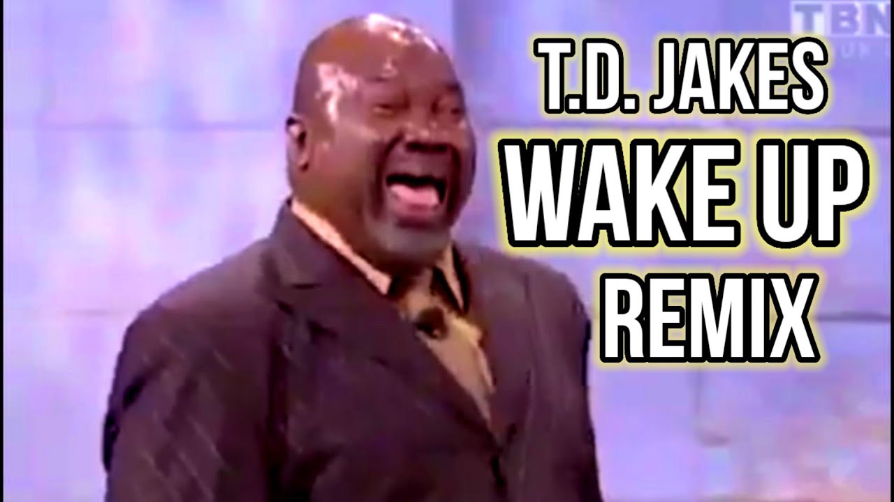 Wake Up - T.D. Jakes ft. The Evangelicals (Funny Church Remix)