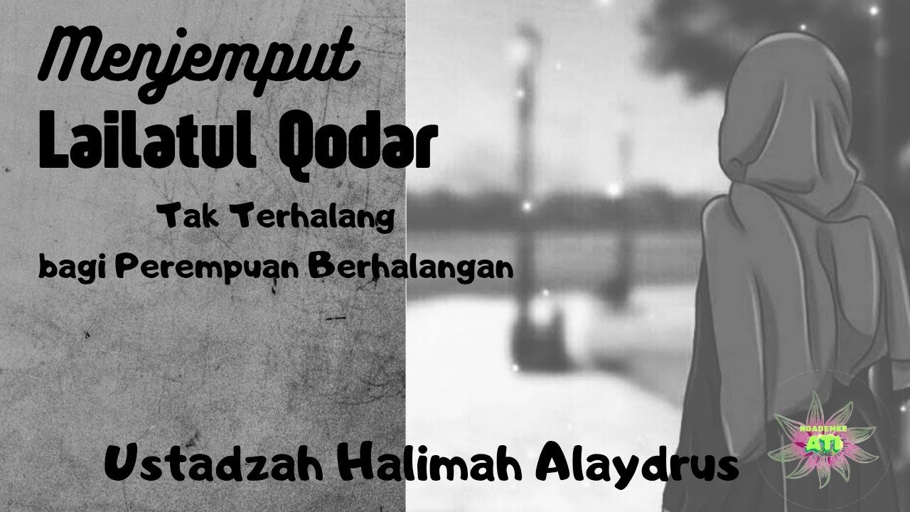 Menjemput Lailatul Qodar  Tak Terhalang bagi Perempuan Berhalangan || Ustadzah Halimah Alaydrus