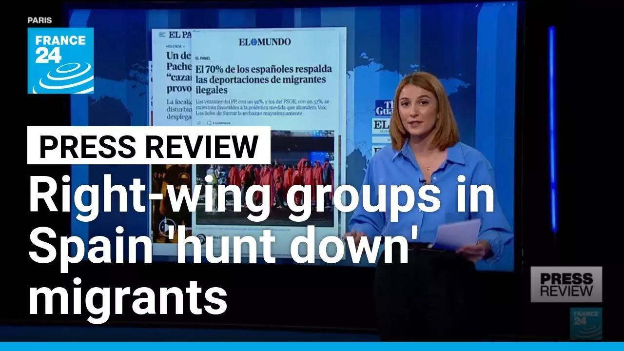 Right-wing groups in Spain 'hunt down' migrants &bull; FRANCE 24 English