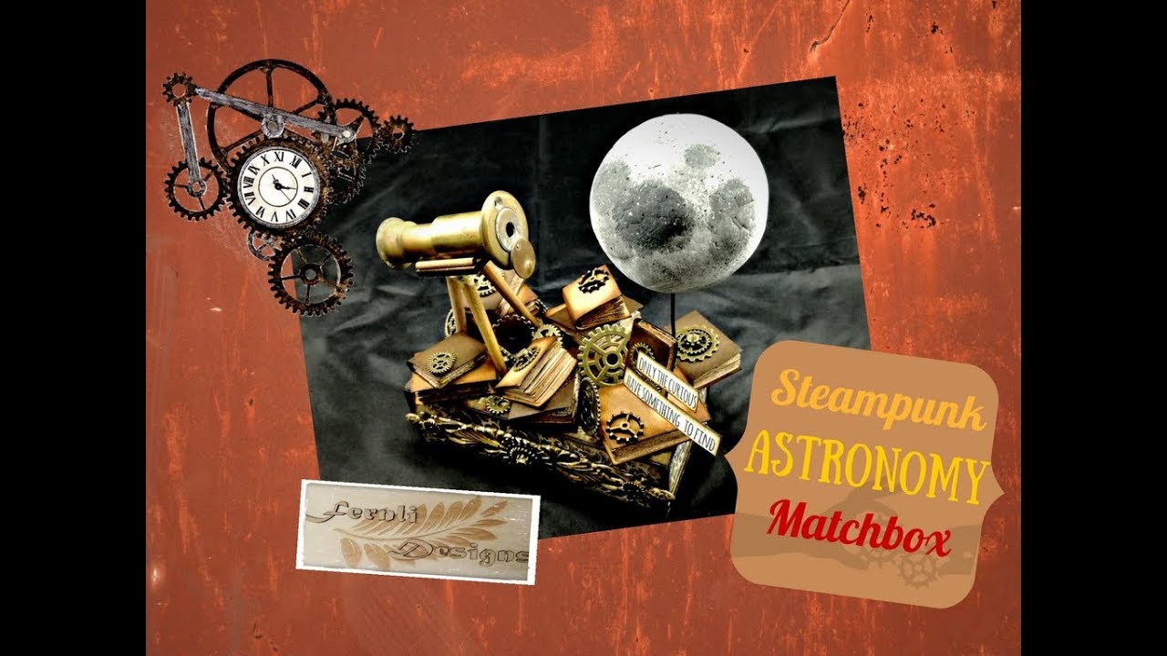 DIY Tutorial: Steampunk Astronomy Matchbox - Fernli Designs DT project of January