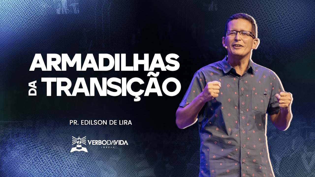 ARMADILHAS DA TRANSIÇÃO | EDILSON DE LIRA