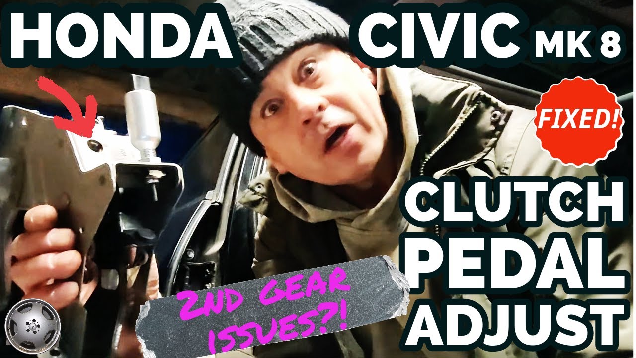 Honda Civic Mk8👍 Clutch Pedal Rod Adjustment - 2nd gear issue