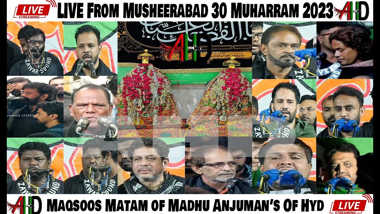AHD LIVE Musheerabad 30 Muharram 2023 Maqsoos Matam of Several Anjuman's of Hyderabad, INDIA.