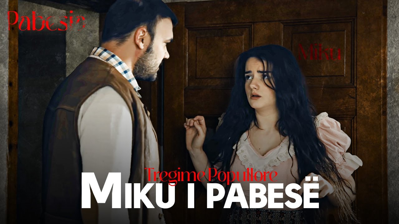 Tregime Filmike - Miku i pabesë