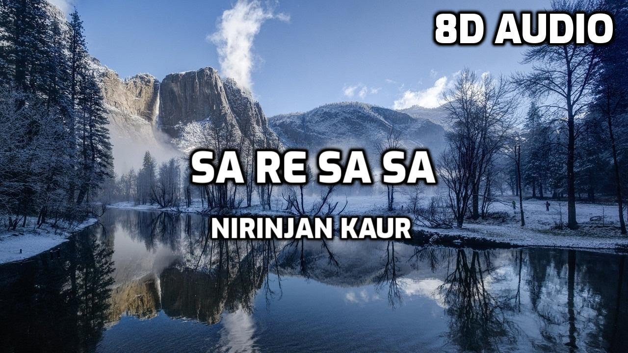 Nirinjan Kaur - Sa Re Sa Sa [ 8D 🎧 AUDIO ]