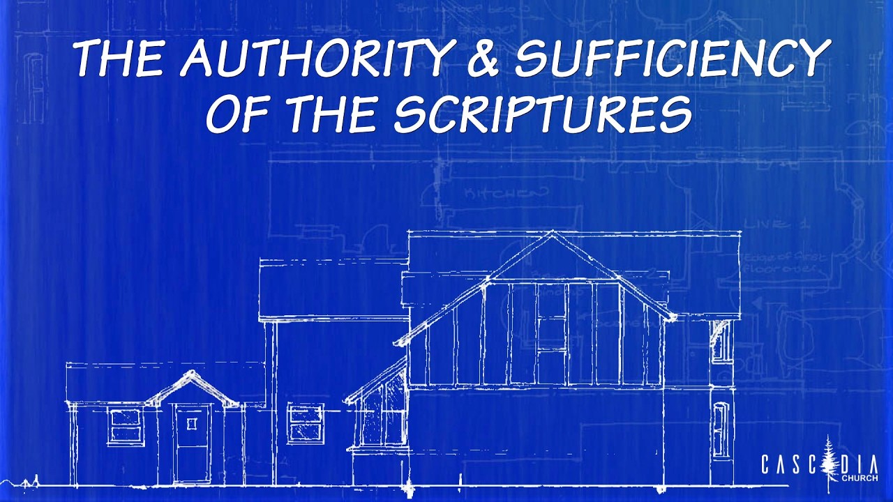 The Authority & Sufficiency Of The Scriptures