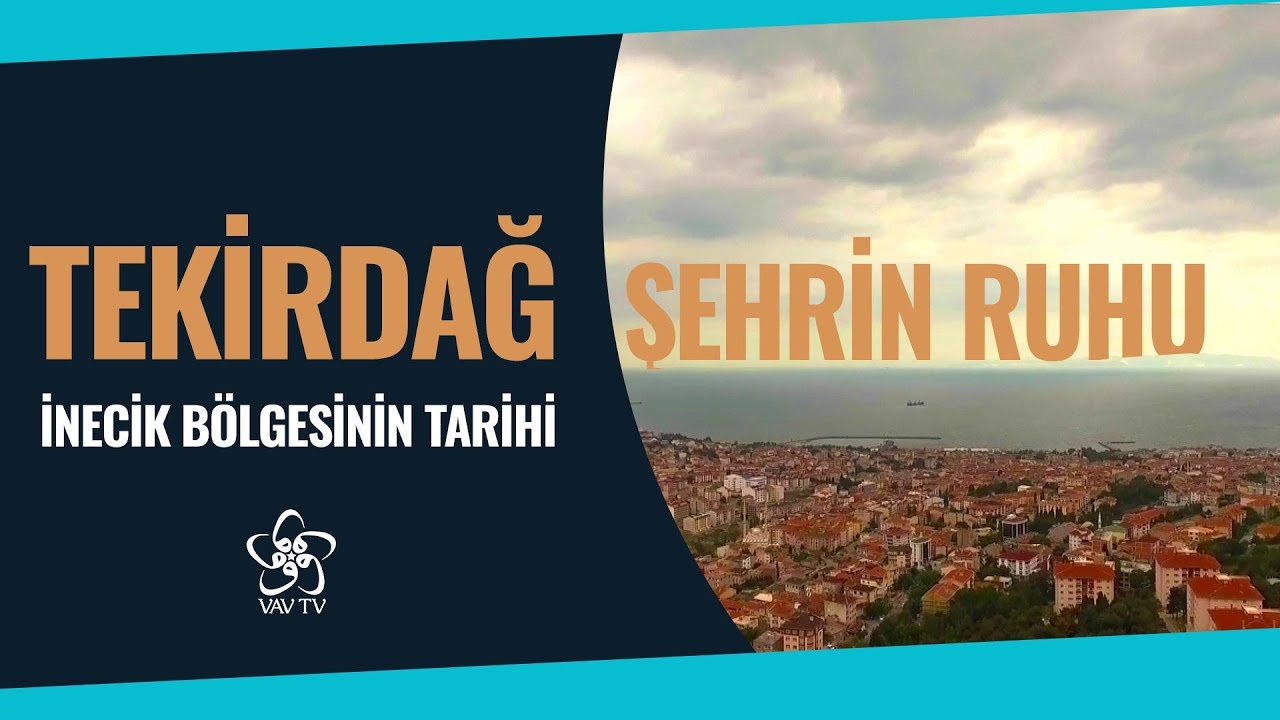 Tekirdağ: İnecik Bölgesinin Tarihi | Şehrin Ruhu (25. Bölüm)