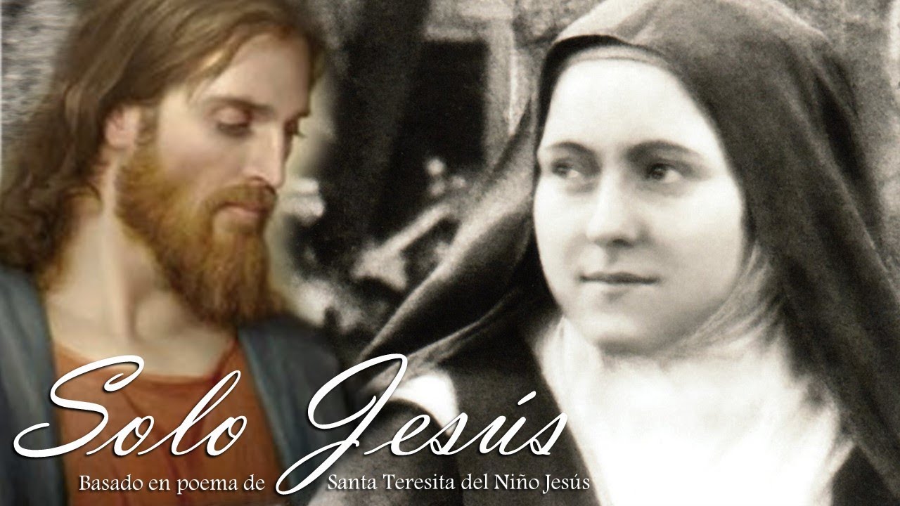 Solo Jesús - Santa Teresita del Niño Jesús