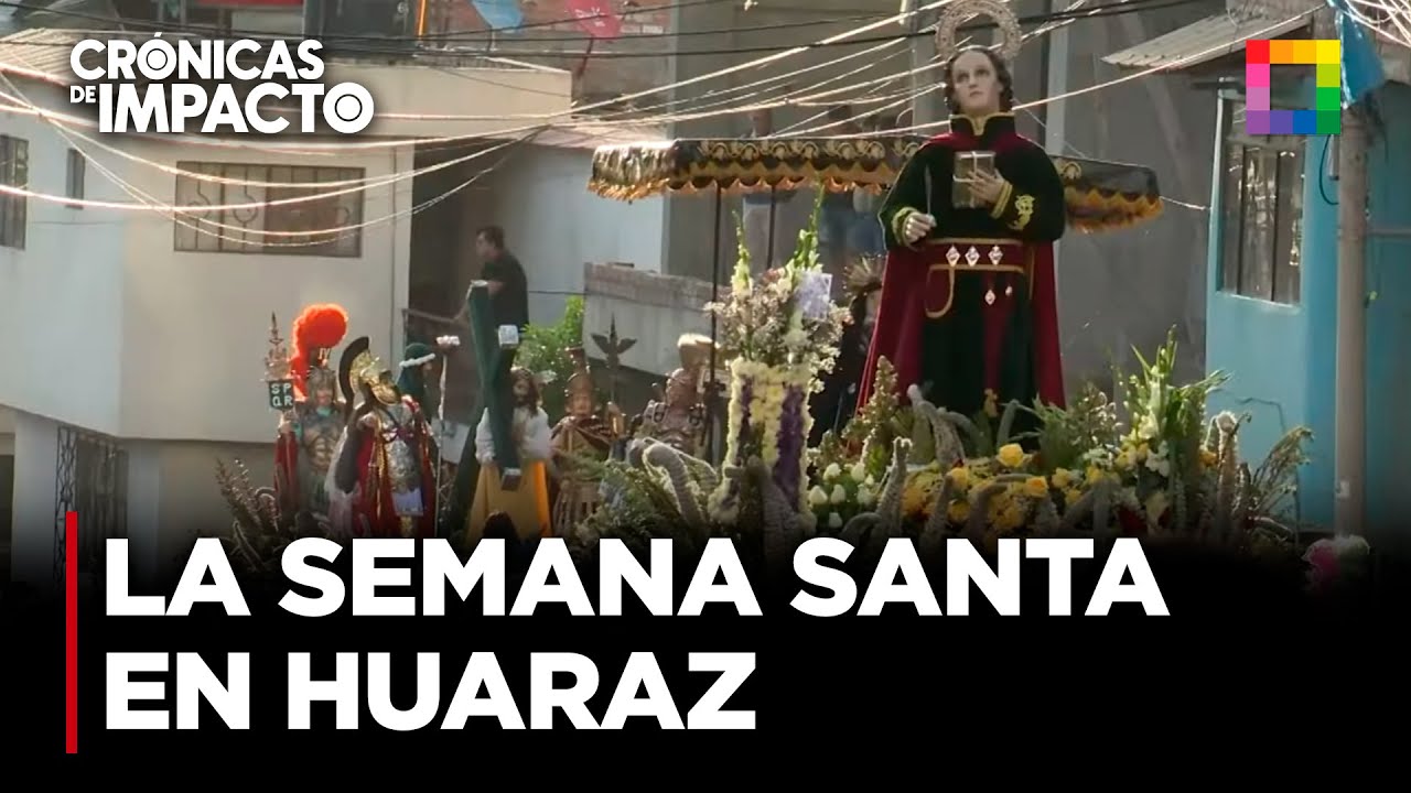 Crónicas de Impacto - ABR 21 - ASÍ SE VIVIÓ LA SEMANA SANTA EN HUARAZ | Willax