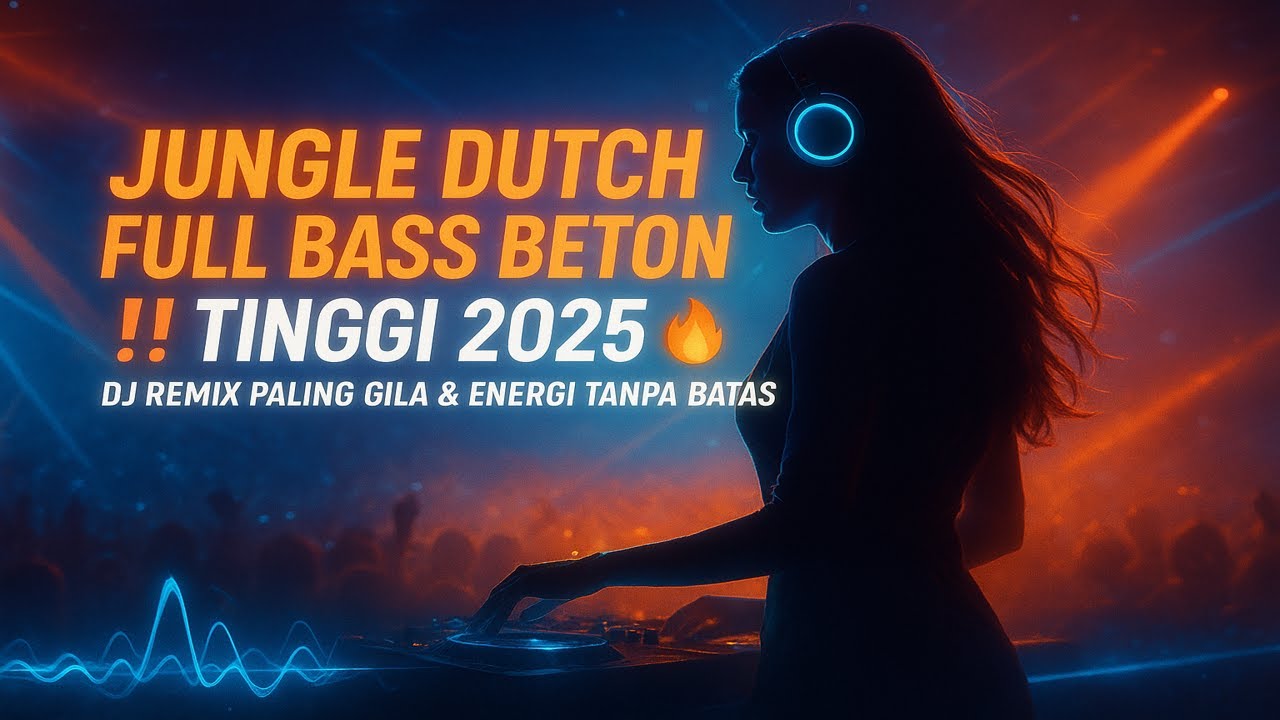 JUNGLE DUTCH FULL BASS BETON ‼️ TINGGI 2025 | DJ Remix Paling Gila & Energi Tanpa Batas