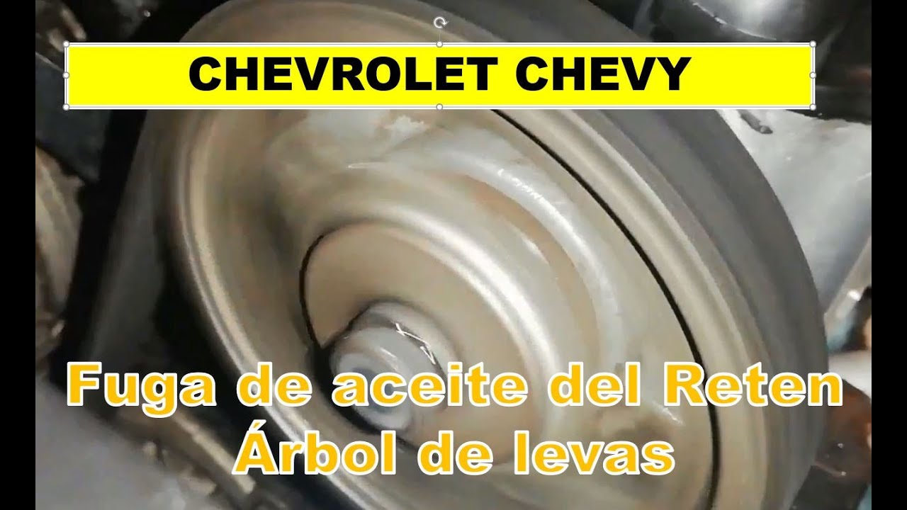 Como hacer Cambio de Reten o sello del Árbol De Levas, Chevrolet Chevy